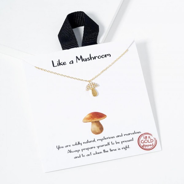 Dainty Chain Link Necklace Featuring Cubic Zirconia Mushroom Pendant 				
					
- Approximately 16" L					
- Extender 2" L					
- Hypoallergenic Brass Base					
- 18K Gold Dipped					
- Card: "You are wildly natural, mysterious and marvelous . Always prepare yourself to be present and to act when the time is right."