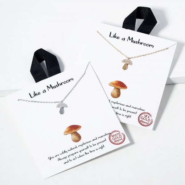 Dainty Chain Link Necklace Featuring Cubic Zirconia Mushroom Pendant 				
					
- Approximately 16" L					
- Extender 2" L					
- Hypoallergenic Brass Base					
- 18K Gold Dipped					
- Card: "You are wildly natural, mysterious and marvelous . Always prepare yourself to be present and to act when the time is right."
