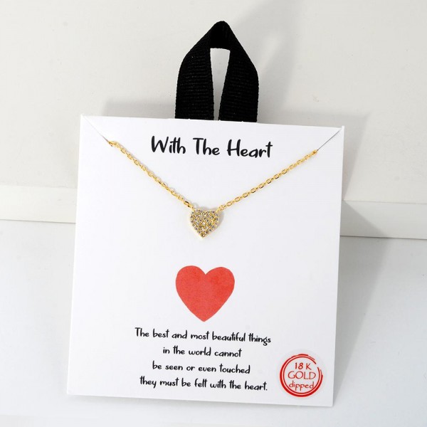 Dainty Chain Link Necklace Featuring Pave Cubic Zirconia Heart Pedant 				
					
- Approximately 16" L					
- Extender 2" L					
- Hypoallergenic Brass Base					
- 18K Gold Dipped					
- Card: "The best and most beautiful things in the world cannot be seen or even touched they must be felt with the heart."					
