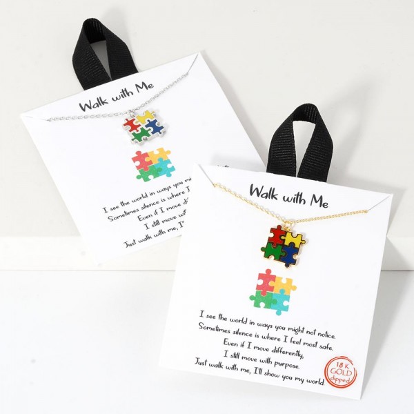 Dainty Chain Link Necklace Featuring Enamel Puzzle Pieces Pendant 			
					
- Approximately 16" L					
- Extender 2" L					
- Hypoallergenic Brass Base					
- 18K Gold Dipped					
- Card: "I see the world in ways you might not notice. Sometimes silence is where I feel most safe. Even if I move differently, I still move with purpose. Just walk with me, I'll show you my world."			