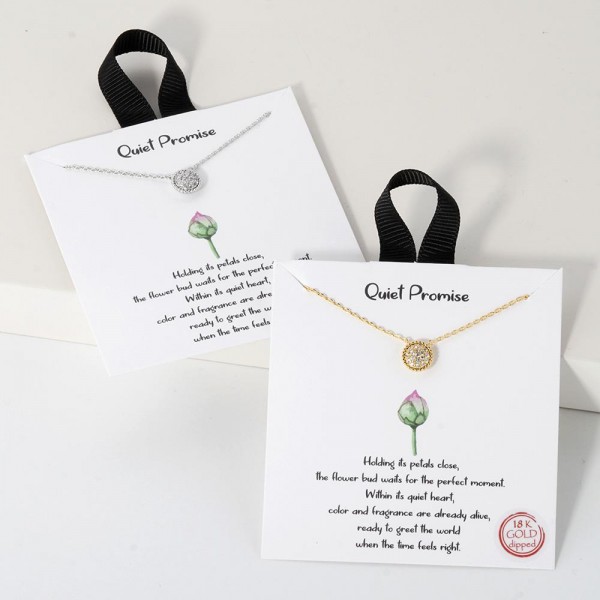 Dainty Chain Link Necklace Featuring Circular Cubic Zirconia Pendant 			
					
- Approximately 16" L					
- Extender 2" L					
- Hypoallergenic Brass Base					
- 18K Gold Dipped					
- Card: "Holding its petals close, the flower bud waits for the perfect moment. Within its quiet heart, color and fragrance are already alive, ready to greet the world when the time feels right."					