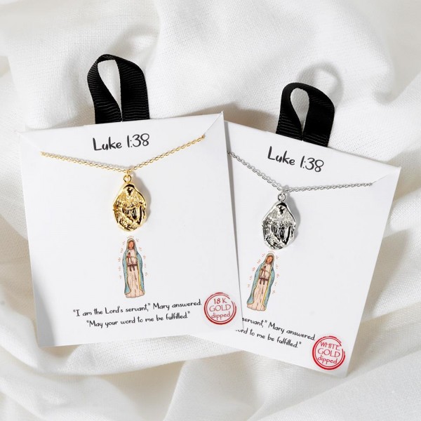 Dainty Chain Link Necklace Featuring Metal Tone Mary Pendant 				
					
- Approximately 16" L					
- Extender 2" L					
- Hypoallergenic Brass Base					
- 18K Gold Dipped					
- Card: "I am the Lord's servant," Mary answered. "May your word to me be fulfilled."					