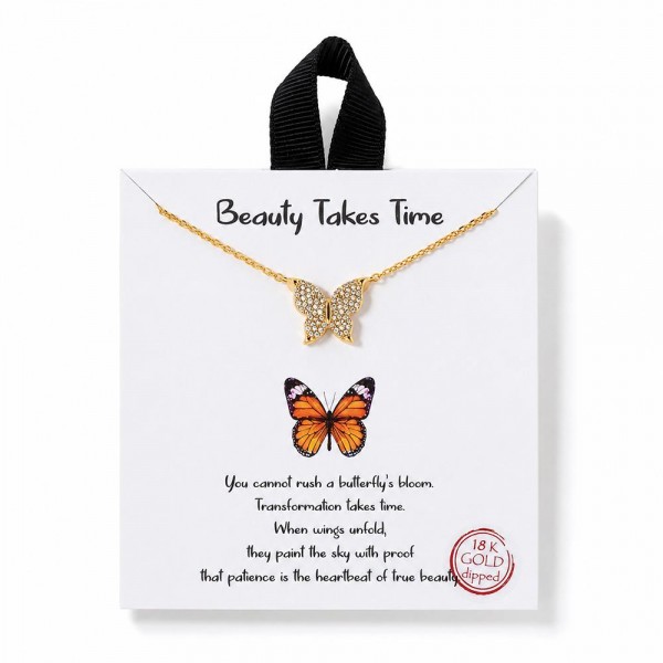 Dainty Chain Link Necklace Featuring Pave Cubic Zirconia Butterfly Pendant 

- Approximately 16" L
- Extender 2" L
- Hypoallergenic Brass Base
- 18K Gold Dipped
- Card: "You cannot rush a butterfly's bloom. Transformation takes time. When wings unfold, they paint the sky with proof that patience is the heartbeat of true beauty."