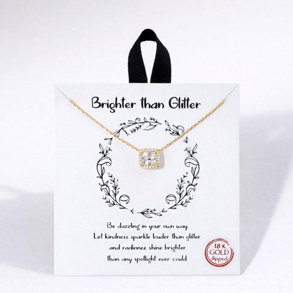 Dainty Chain Link Necklace Featuring Cubic Zirconia Square Pendant 				
					
- Approximately 16" L					
- Extender 2" L					
- Hypoallergenic Brass Base					
- 18K Gold Dipped					
- Card: "Be dazzling in your own way. Let kindness sparkle louder than glitter and resilience shine brighter than any spotlight ever could."					