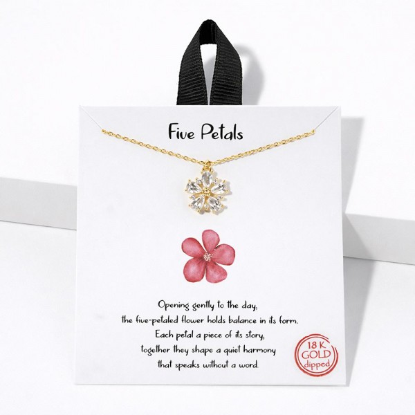 Dainty Chain Link Necklace Featuring Cubic Zirconia Flower Pendant 			
					
- Approximately 16" L					
- Extender 2" L					
- Hypoallergenic Brass Base					
- 18K Gold Dipped					
- Card: "Opening gently to the day, the five-petaled flower holds balance in its form. Each petal a piece of its story, together they shape a quiet harmony that speaks without a word."					