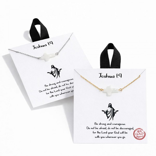 Dainty Chain Link Necklace Featuring Mother Of Pearl East West Cross Pendant 			
					
- Approximately 16" L					
- Extender 2" L					
- Hypoallergenic Brass Base					
- 18K Gold Dipped					
- Card: " Be strong and courageous. Do not be afraid; do not be discouraged, for the Lord your God will be with you wherever you go. 