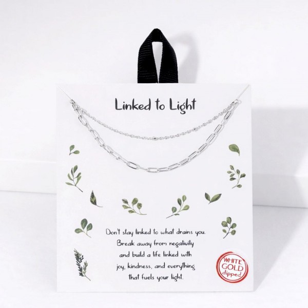 Layered Chain Link Necklace 

- Gold Dipped
- Hypoallergenic Brass Base
- Approximately 16" L
- Extender 2" L
- Made in Korea
- Lead & Nickel Free

Card Reads : "Don't stay linked to what drains you. Break away from negativity and build a life linked with joy, kindness, and everything that fuels your light."

