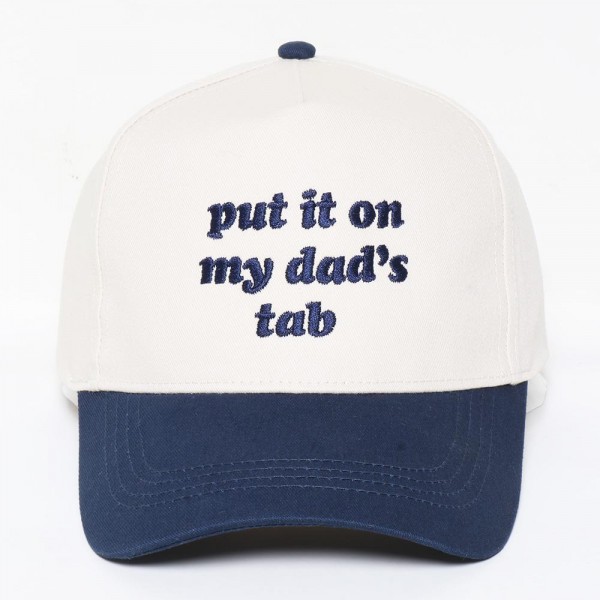 'put it on my dad's tab' Embroidered Two Tone Baseball Cap

- One Size Fits Most
- Snap Back Closure
- 100% Cotton