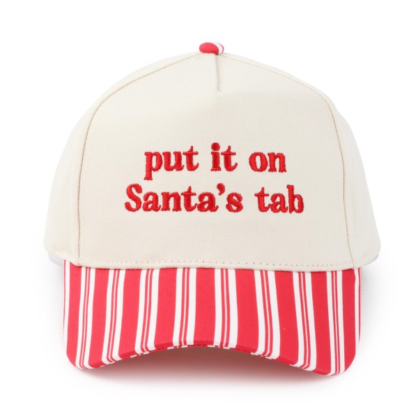 'Put It On Sant's Tab' Embroidered Two Tone Baseball Cap With Stripe Print Bill 

- One Size Fits Most
- Snap Back Closure
- 100% Cotton