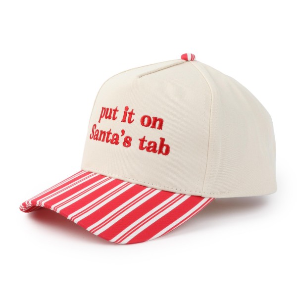 'Put It On Sant's Tab' Embroidered Two Tone Baseball Cap With Stripe Print Bill 

- One Size Fits Most
- Snap Back Closure
- 100% Cotton