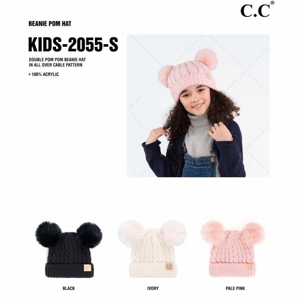 C.C KIDS-2055-S 
Kids Solid Cable Knit Double Pom Beanie.
- One size fits most
- 100% Acrylic 
- POM: 100% Faux Fur