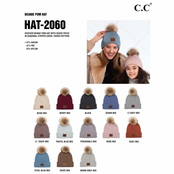 C.C HAT-2060
Diagonal Stripe Knit Pattern Pom Beanie with C.C Brand Leather Patch.
- One size fits most 
- 47% Rayon / 31% PBT / 22% Nylon 
- POM: 100% Faux Fur