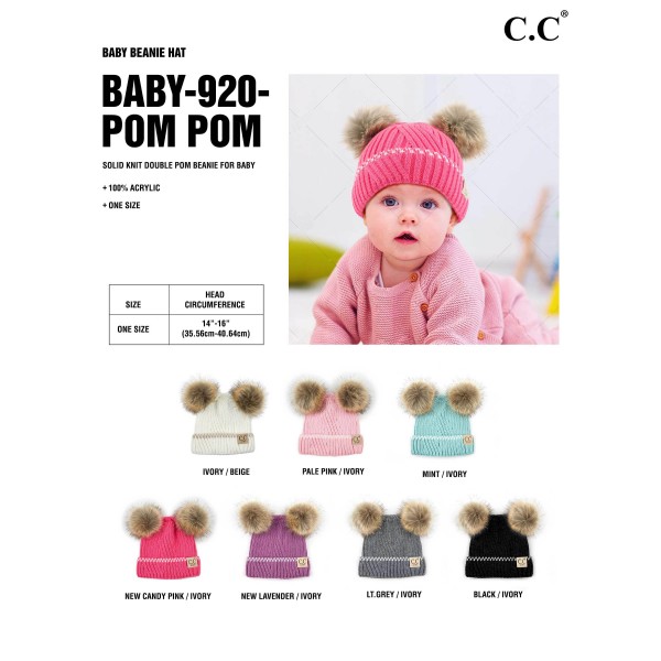 C.C BABY-920
Knit beanie with double faux fur pom pom.
-One size fits most: baby
-Ivory trim 
-100% Acrylic