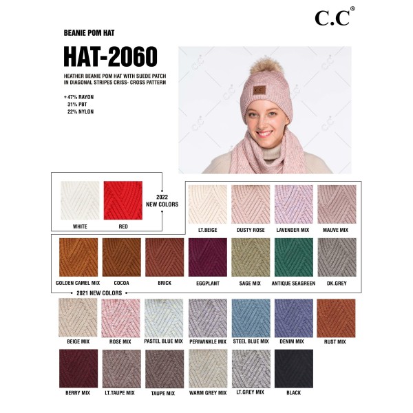 C.C HAT-2060
Diagonal Stripe Knit Pattern Pom Beanie with C.C Brand Leather Patch.
- One size fits most 
- 47% Rayon / 31% PBT / 22% Nylon 
- POM: 100% Faux Fur