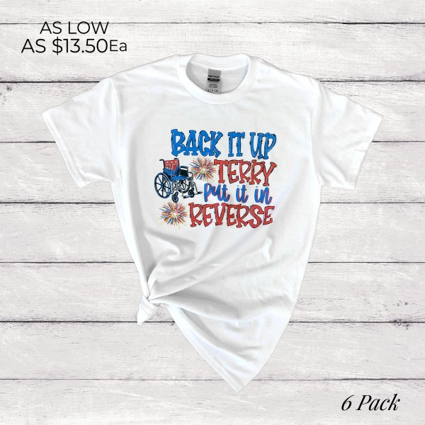 "Back It Up Terry Put It In Reverse" Graphic Tee

- Gildan Dryblend Brand Tee
- 6 Shirts Per Pack
- 1-S / 2-M / 2-L / 1-XL
- 50% Cotton / 50% Polyester