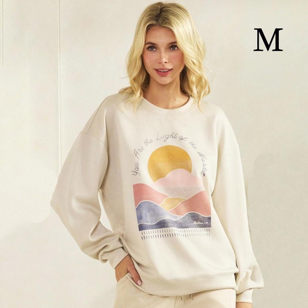 "You Are The Light Of The World" Pullover Sweatshirt 

- Crew Neck
- Dropped Shoulder 
- Soft & Comfy
- Cuff Bands 
- 45% Rayon / 47% Polyester / 8% Spandex 