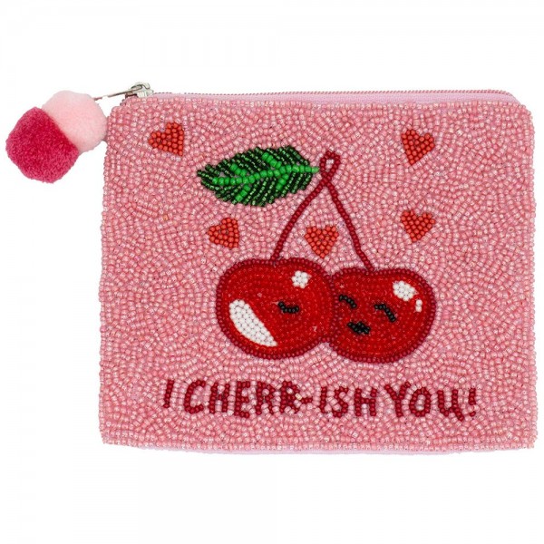 "I CHERR-ISH YOU!" Seed Beaded Canvas Bag With Pom Pom Zipper

- Fully Lined Inside
- 100% Cotton Bag
- Approximately 5.5" L X 4.5" T