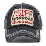 Vintage Distressed Sip Happens Patch Baseball Cap.

- One size fits most
- Adjustable Velcro Closure
- 100% Cotton